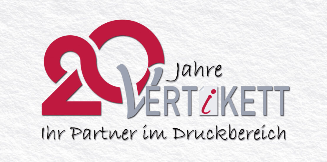 Vertikett 20 Jahre Partner im Druckbereich
